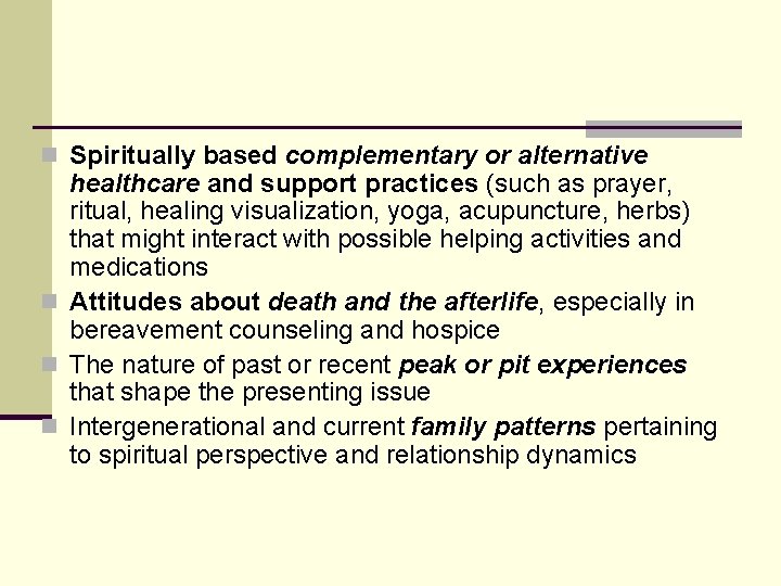 n Spiritually based complementary or alternative healthcare and support practices (such as prayer, ritual, n Spiritually based complementary or alternative healthcare and support practices (such as prayer, ritual,