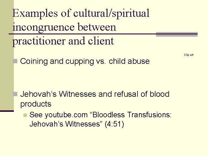 Examples of cultural/spiritual incongruence between practitioner and client Clip art n Coining and cupping Examples of cultural/spiritual incongruence between practitioner and client Clip art n Coining and cupping