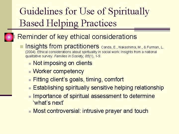 Guidelines for Use of Spiritually Based Helping Practices n Reminder of key ethical considerations Guidelines for Use of Spiritually Based Helping Practices n Reminder of key ethical considerations