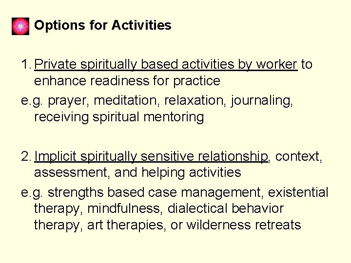 n Options for Activities 1. Private spiritually based activities by worker to enhance readiness n Options for Activities 1. Private spiritually based activities by worker to enhance readiness