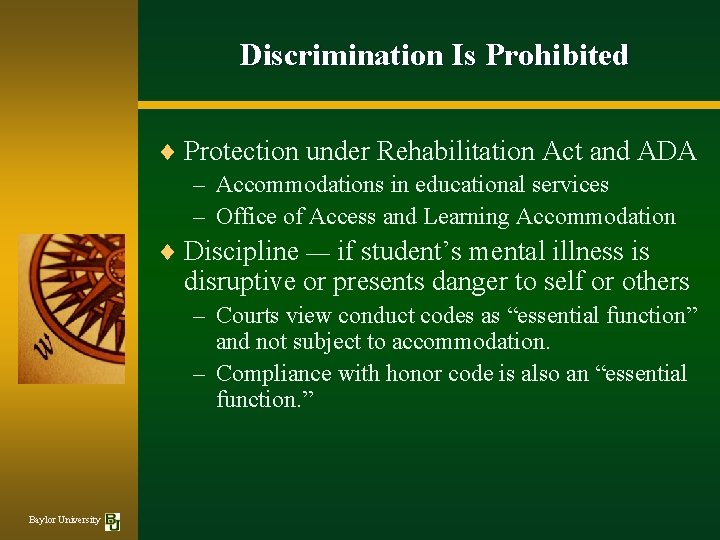 Discrimination Is Prohibited ¨ Protection under Rehabilitation Act and ADA – Accommodations in educational