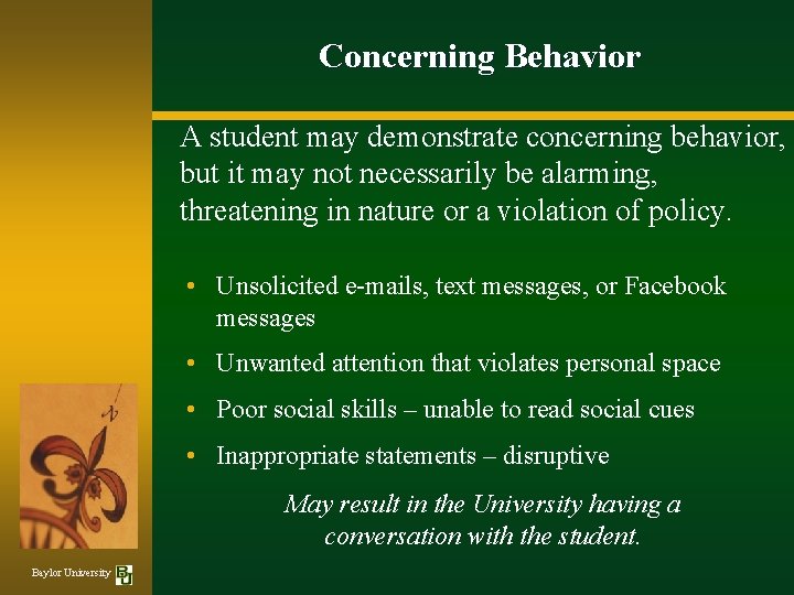 Concerning Behavior A student may demonstrate concerning behavior, but it may not necessarily be