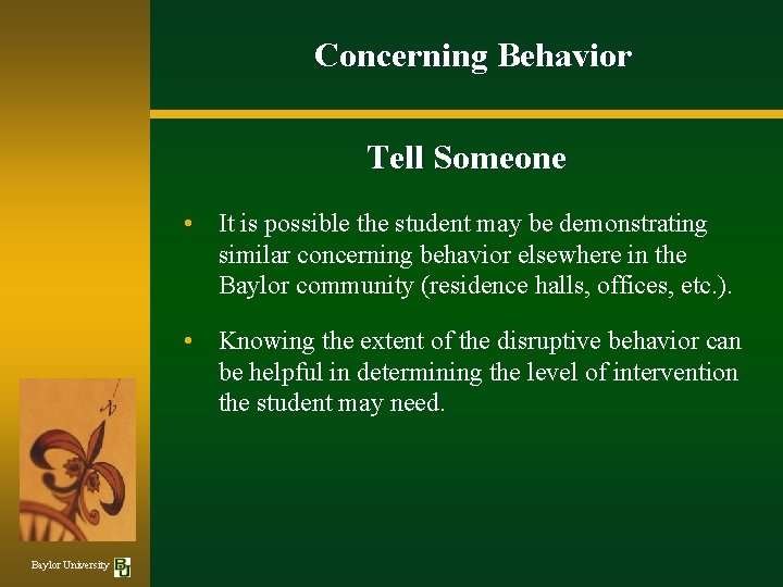 Concerning Behavior Tell Someone • It is possible the student may be demonstrating similar