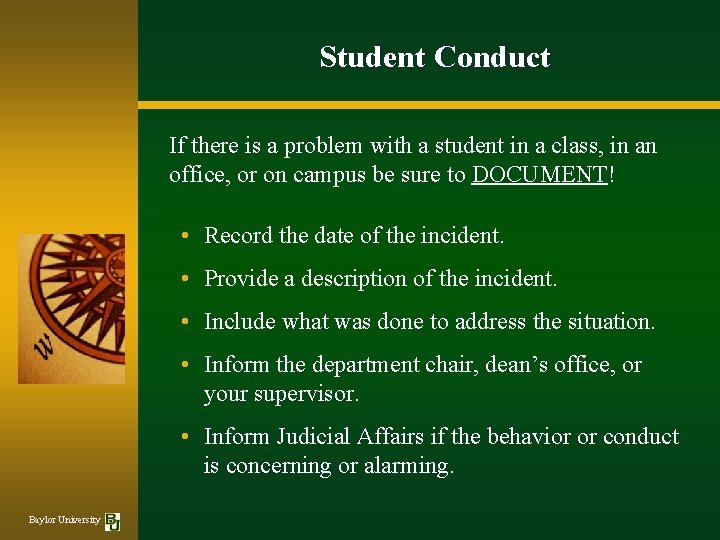 Student Conduct If there is a problem with a student in a class, in