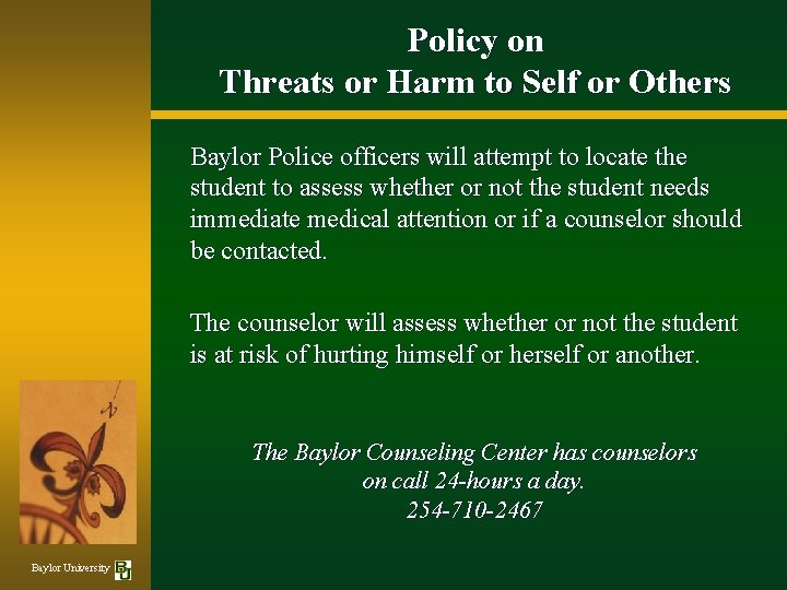 Policy on Threats or Harm to Self or Others Baylor Police officers will attempt