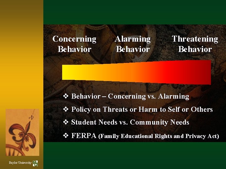 Concerning Behavior Alarming Behavior Threatening Behavior v Behavior – Concerning vs. Alarming v Policy