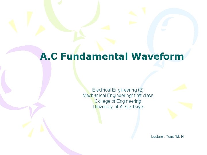 A. C Fundamental Waveform Electrical Engineering (2) Mechanical Engineering/ first class College of Engineering