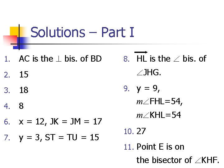 Solutions – Part I 1. AC is the bis. of BD 2. 15 JHG. Solutions – Part I 1. AC is the bis. of BD 2. 15 JHG.