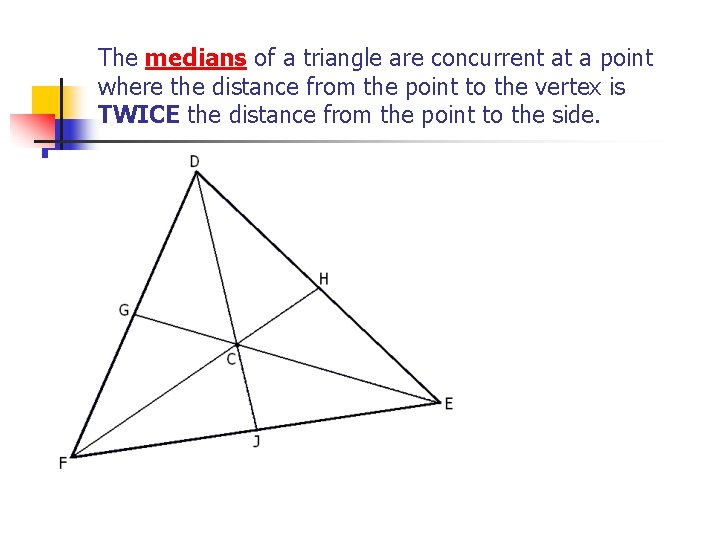 The medians of a triangle are concurrent at a point where the distance from The medians of a triangle are concurrent at a point where the distance from