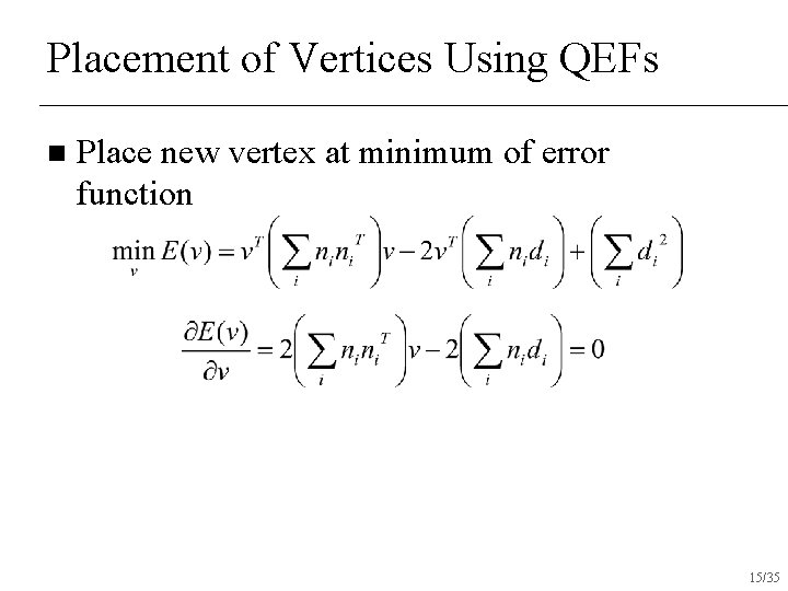 Placement of Vertices Using QEFs n Place new vertex at minimum of error function
