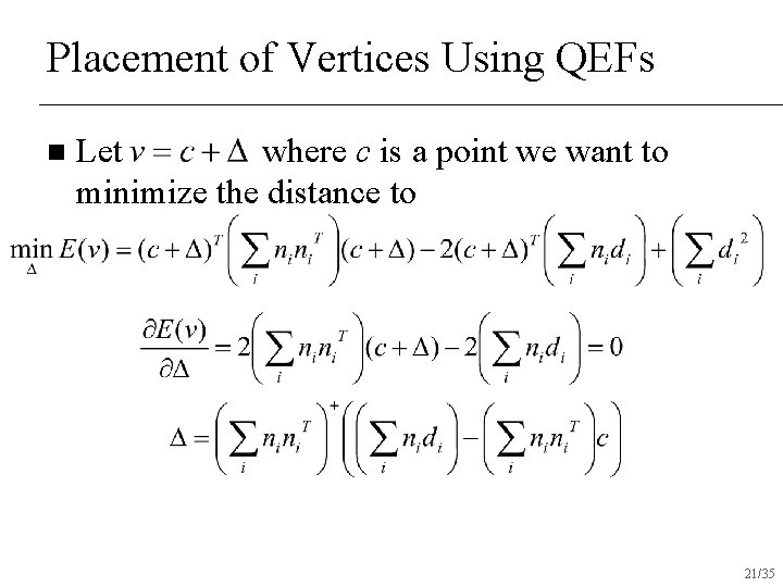 Placement of Vertices Using QEFs n Let where c is a point we want