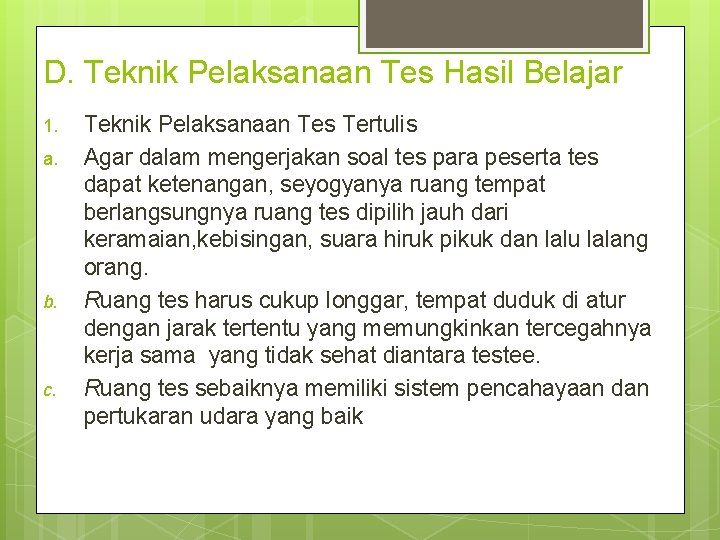 D. Teknik Pelaksanaan Tes Hasil Belajar 1. a. b. c. Teknik Pelaksanaan Tes Tertulis