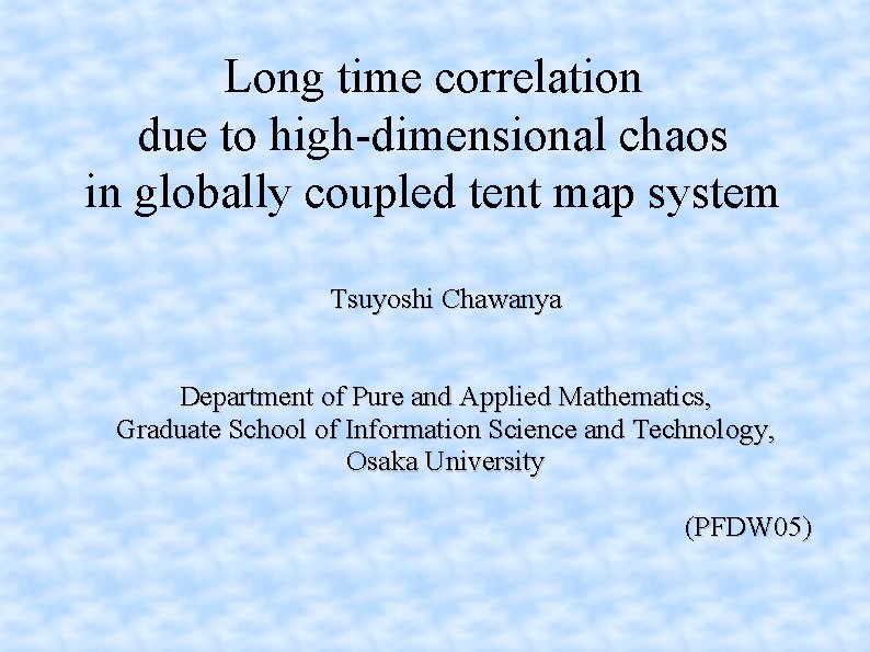 Long time correlation due to high-dimensional chaos in globally coupled tent map system Tsuyoshi