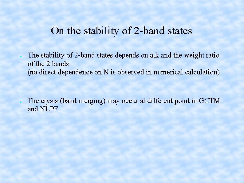 On the stability of 2 -band states ● ● The stability of 2 -band