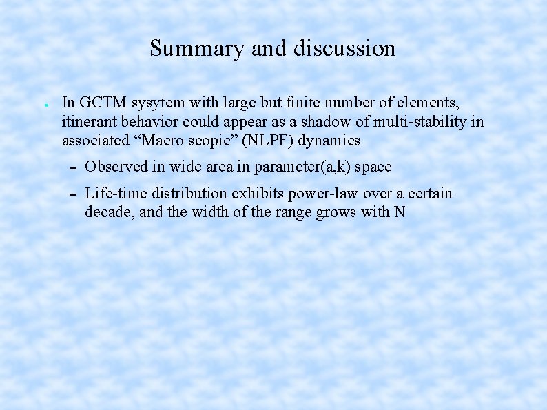 Summary and discussion ● In GCTM sysytem with large but finite number of elements,