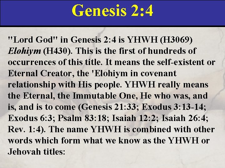 Genesis 2: 4 "Lord God" in Genesis 2: 4 is YHWH (H 3069) Elohiym