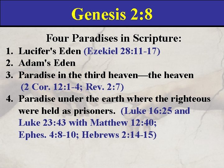 Genesis 2: 8 Four Paradises in Scripture: 1. Lucifer's Eden (Ezekiel 28: 11 -17)