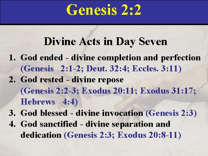 Genesis 2: 2 Divine Acts in Day Seven 1. God ended - divine completion