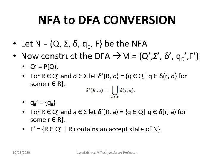 NFA to DFA CONVERSION • Let N = (Q, Σ, δ, q 0, F)