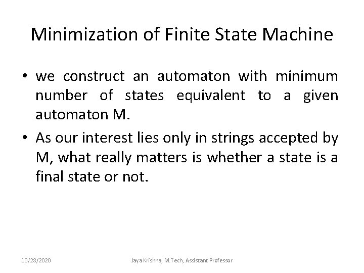 Minimization of Finite State Machine • we construct an automaton with minimum number of