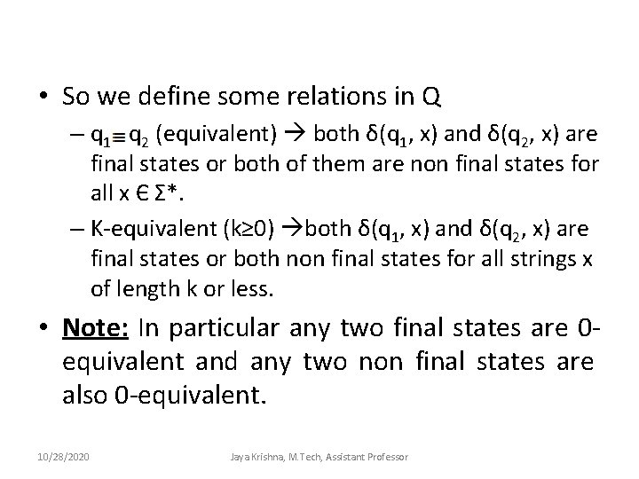  • So we define some relations in Q – q 1 q 2