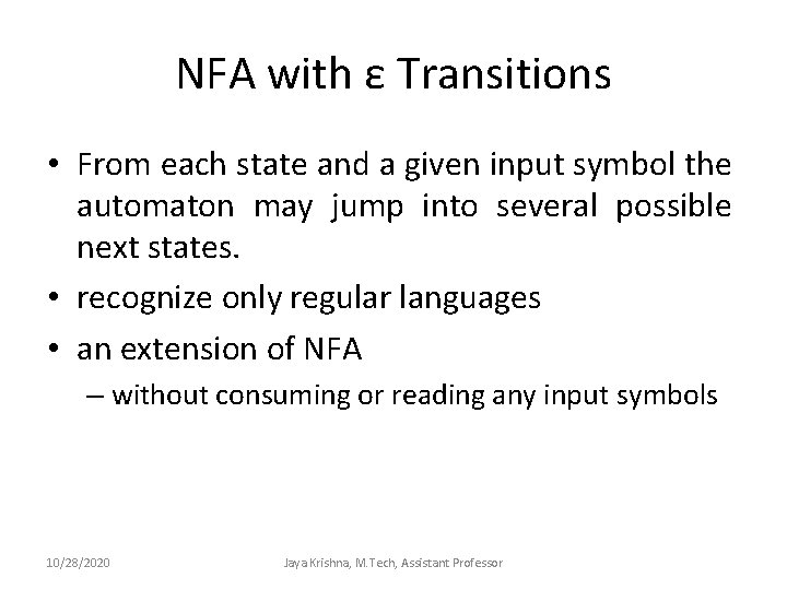 NFA with ε Transitions • From each state and a given input symbol the