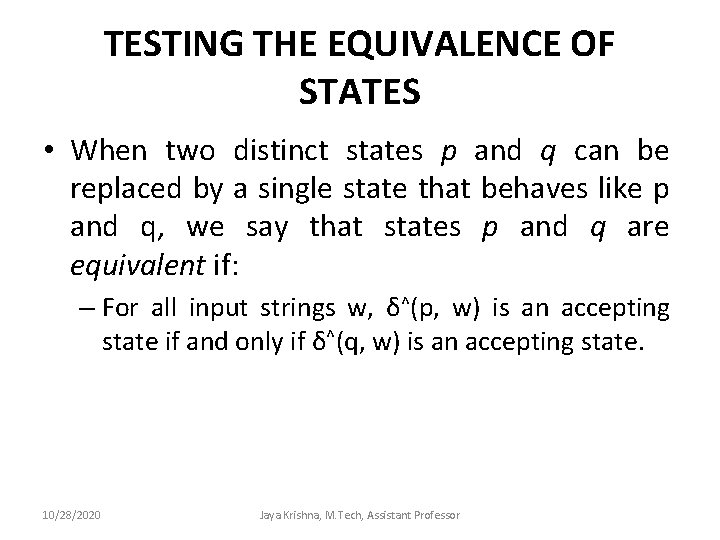 TESTING THE EQUIVALENCE OF STATES • When two distinct states p and q can