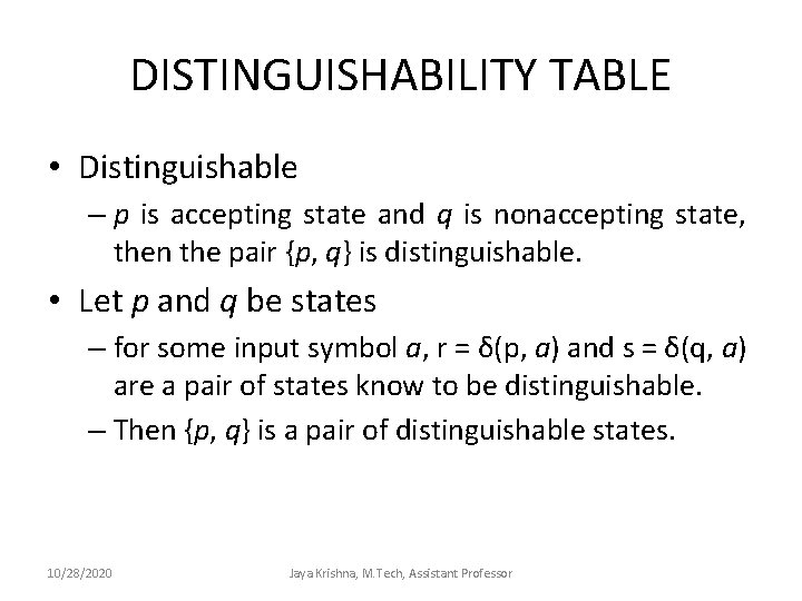 DISTINGUISHABILITY TABLE • Distinguishable – p is accepting state and q is nonaccepting state,
