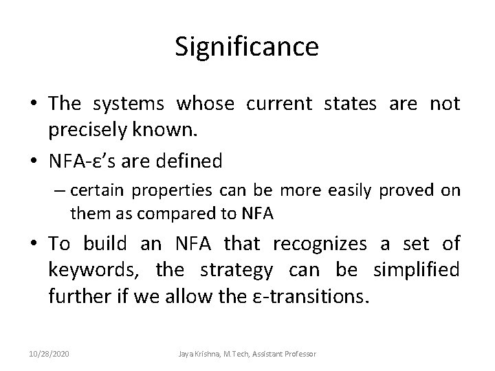 Significance • The systems whose current states are not precisely known. • NFA-ε’s are