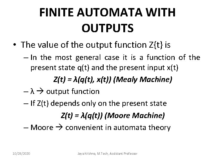 FINITE AUTOMATA WITH OUTPUTS • The value of the output function Z{t} is –