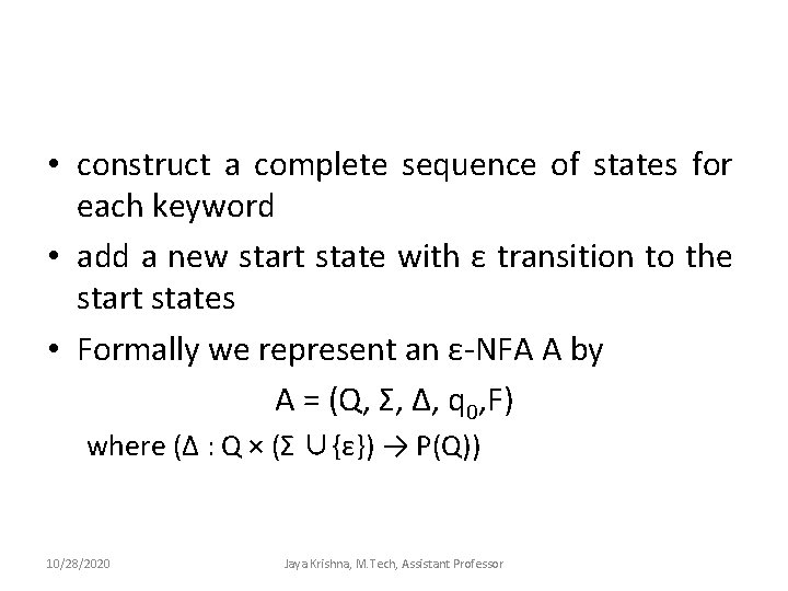  • construct a complete sequence of states for each keyword • add a