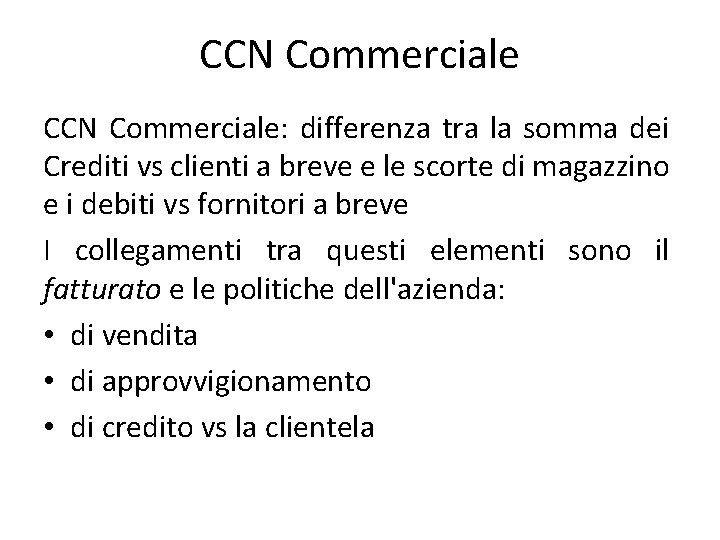 CCN Commerciale: differenza tra la somma dei Crediti vs clienti a breve e le