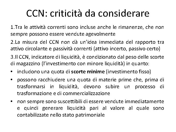CCN: criticità da considerare 1. Tra le attività correnti sono incluse anche le rimanenze,