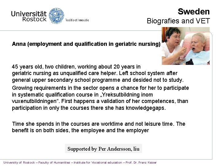 Sweden Biografies and VET Anna (employment and qualification in geriatric nursing) 45 years old,