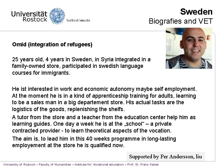 Sweden Biografies and VET Omid (integration of refugees) 25 years old, 4 years in