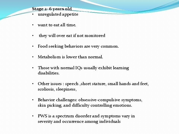 Stage 2 - 6 years old • unregulated appetite • want to eat all