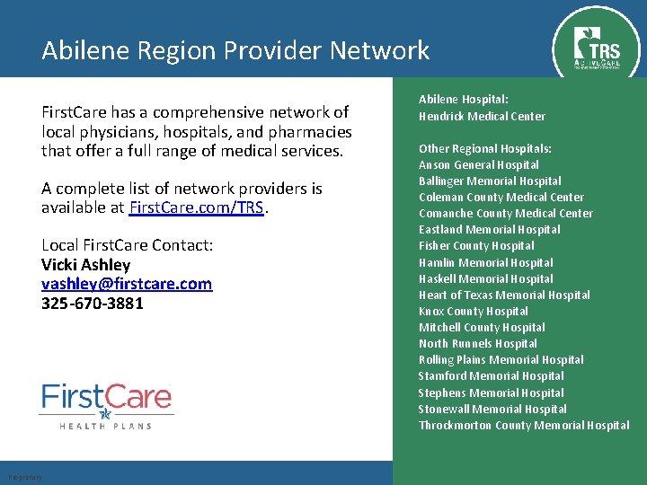 Abilene Region Provider Network First. Care has a comprehensive network of local physicians, hospitals,
