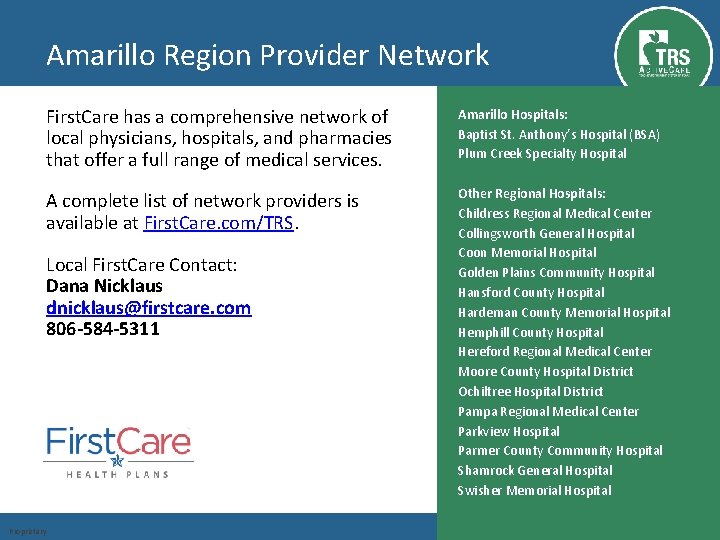 Amarillo Region Provider Network First. Care has a comprehensive network of local physicians, hospitals,