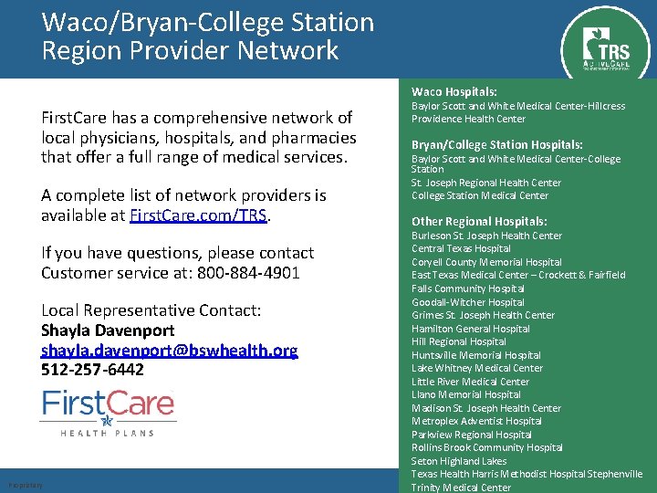 Waco/Bryan‐College Station Region Provider Network Waco Hospitals: First. Care has a comprehensive network of