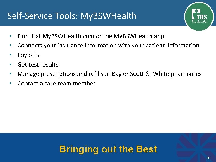 Self‐Service Tools: My. BSWHealth • • • Find it at My. BSWHealth. com or