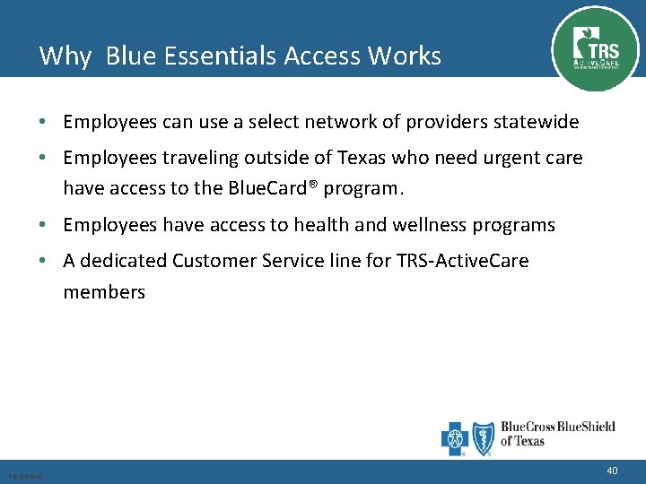 Why Blue Essentials Access Works • Employees can use a select network of providers