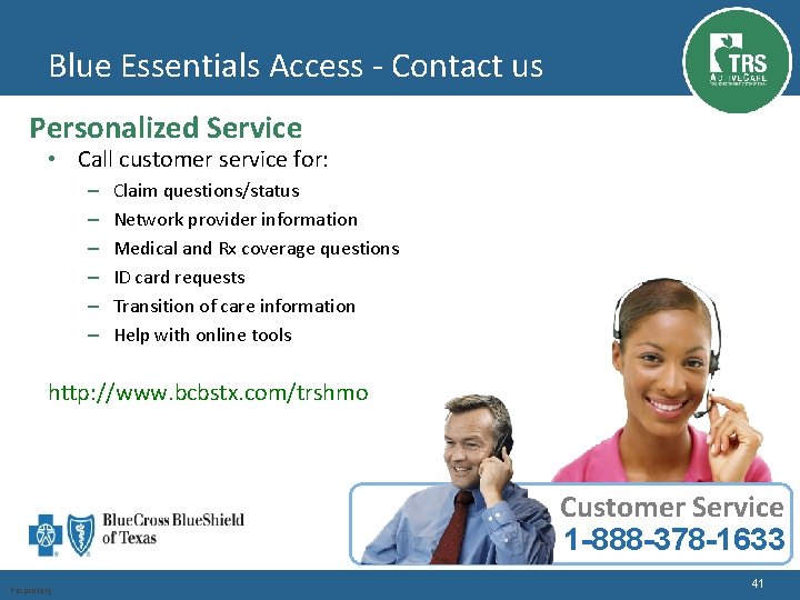 Blue Essentials Access ‐ Contact us Personalized Service • Call customer service for: –
