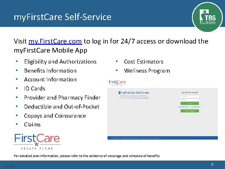 my. First. Care Self‐Service Visit my. First. Care. com to log in for 24/7