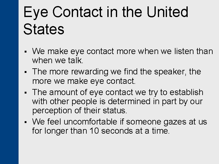 Eye Contact in the United States § § We make eye contact more when