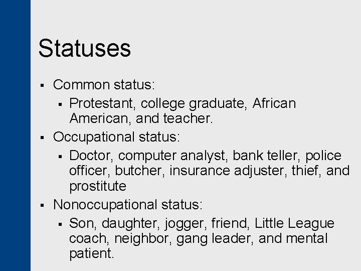 Statuses § § § Common status: § Protestant, college graduate, African American, and teacher.