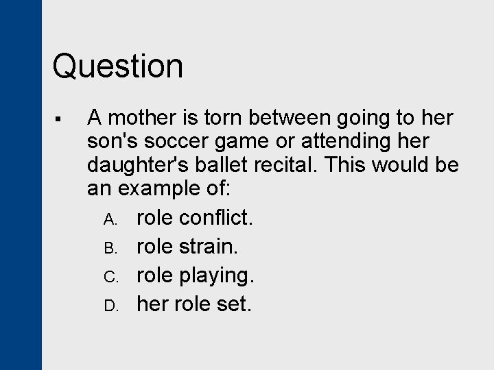 Question § A mother is torn between going to her son's soccer game or