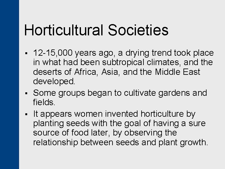 Horticultural Societies § § § 12 -15, 000 years ago, a drying trend took