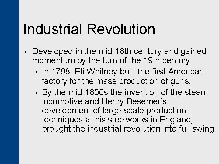 Industrial Revolution § Developed in the mid-18 th century and gained momentum by the