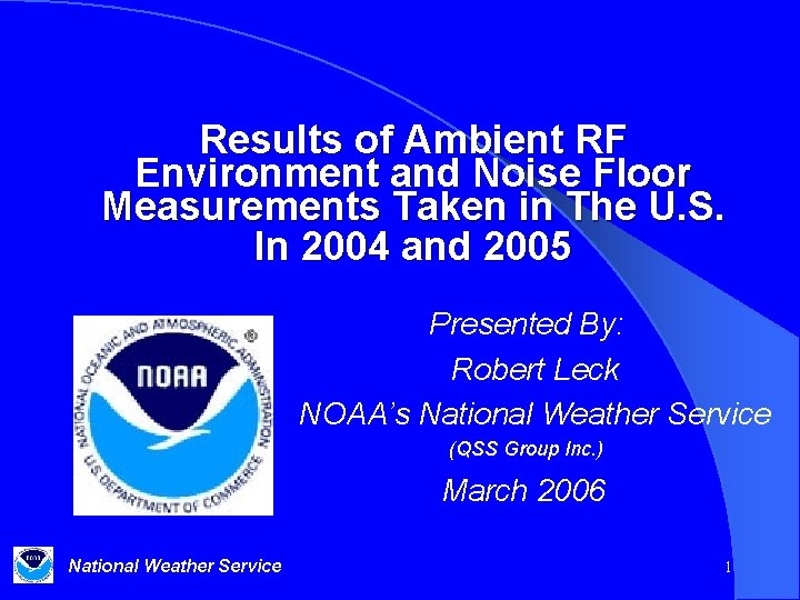Results of Ambient RF Environment and Noise Floor Measurements Taken in The U. S.
