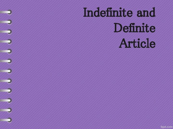 Indefinite and Definite Article 